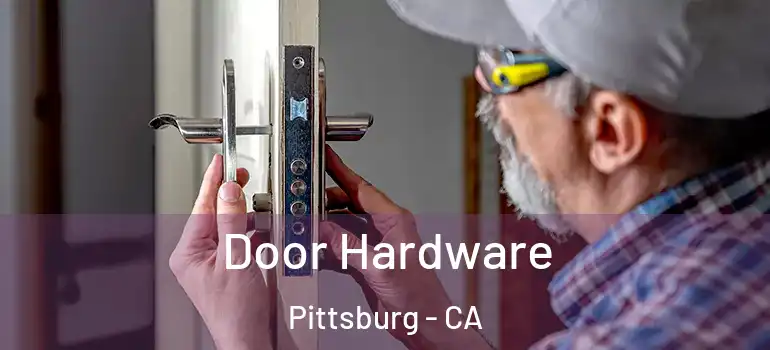 Door Hardware Pittsburg - CA