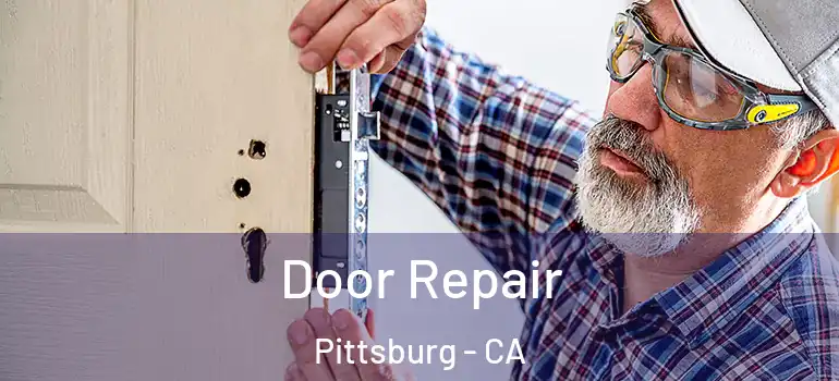  Door Repair Pittsburg - CA