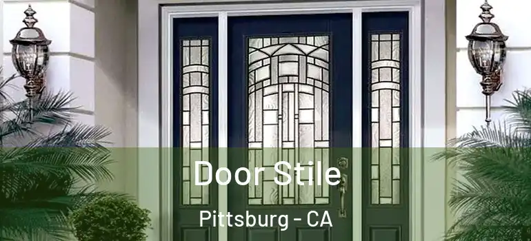  Door Stile Pittsburg - CA
