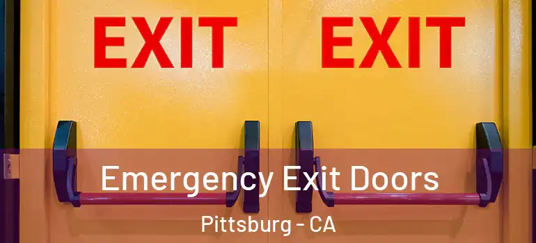  Emergency Exit Doors Pittsburg - CA