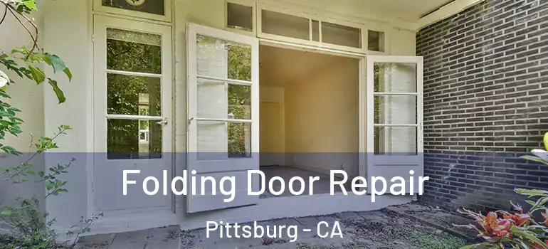  Folding Door Repair Pittsburg - CA