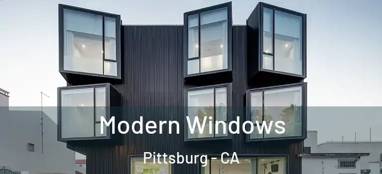  Modern Windows Pittsburg - CA