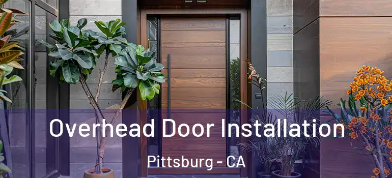  Overhead Door Installation Pittsburg - CA