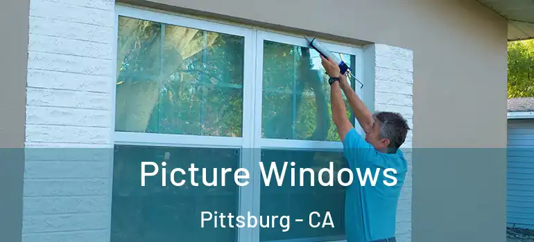  Picture Windows Pittsburg - CA