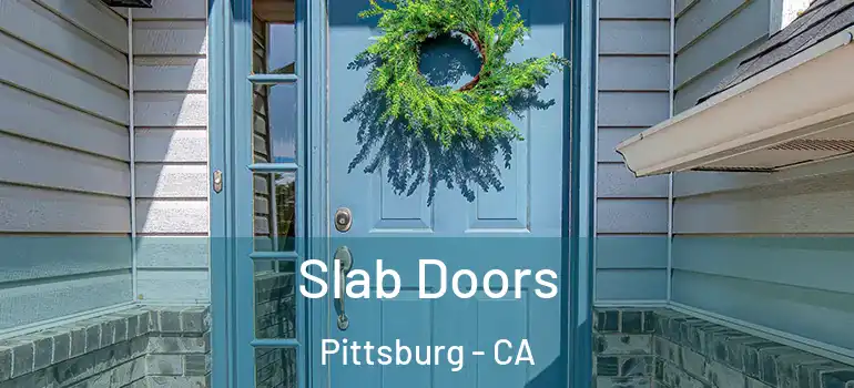  Slab Doors Pittsburg - CA