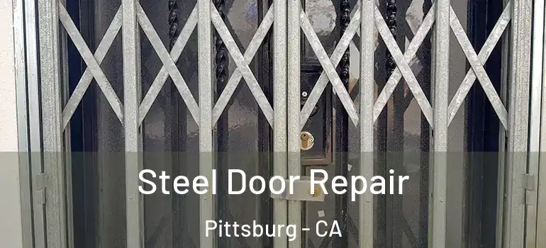  Steel Door Repair Pittsburg - CA