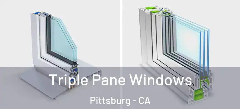  Triple Pane Windows Pittsburg - CA