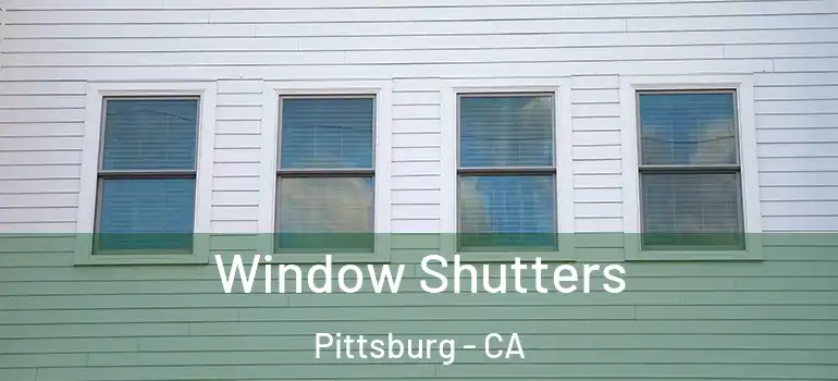  Window Shutters Pittsburg - CA